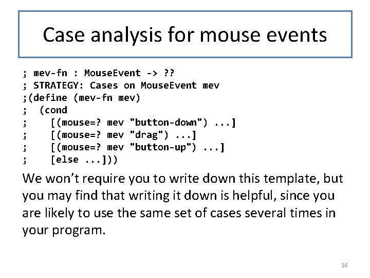 Case analysis for mouse events ; mev-fn : Mouse. Event -> ? ? ;