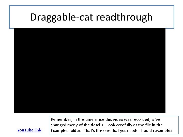 Draggable-cat readthrough You. Tube link Remember, in the time since this video was recorded,