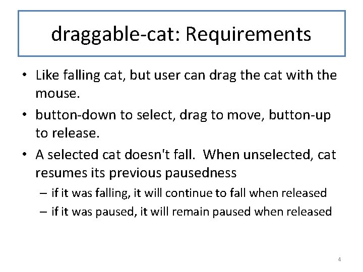 draggable-cat: Requirements • Like falling cat, but user can drag the cat with the