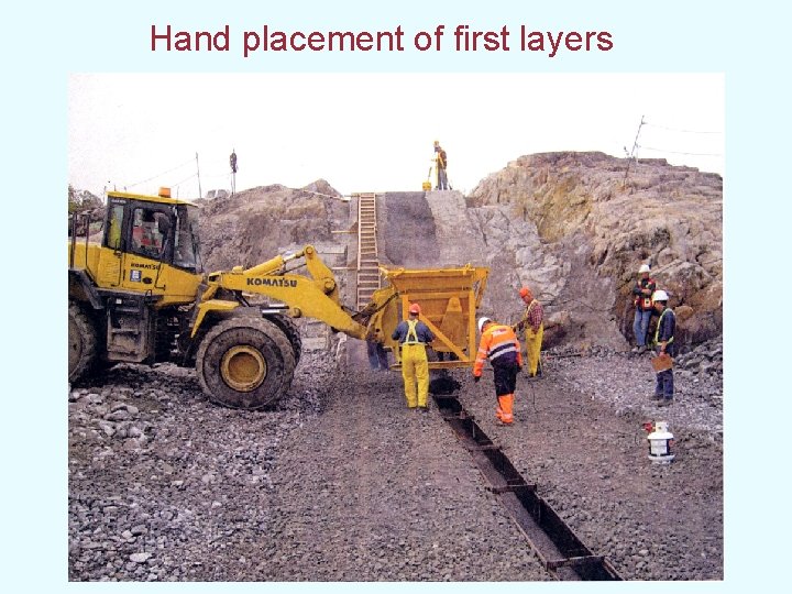  Hand placement of first layers 