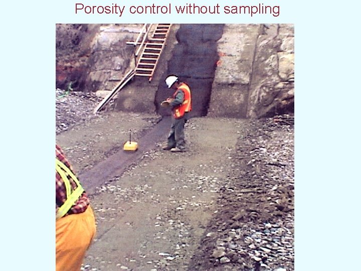  Porosity control without sampling 
