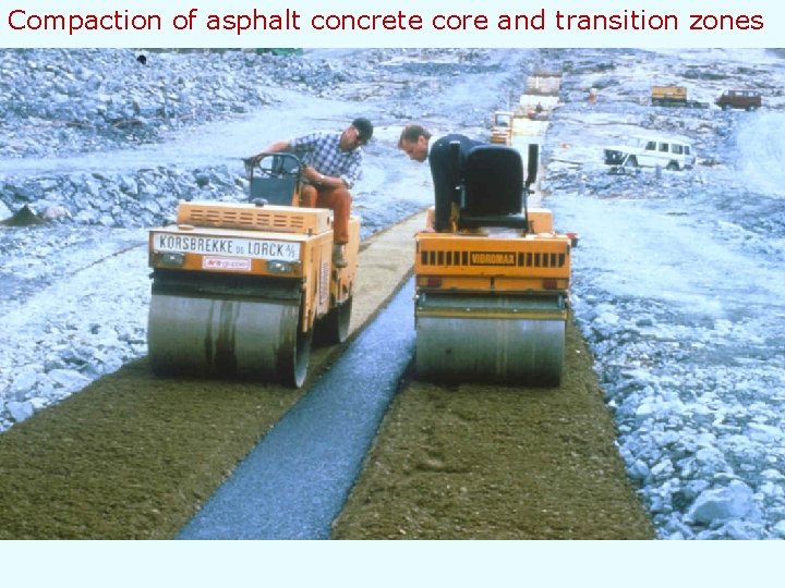 Compaction of asphalt concrete core and transition zones 