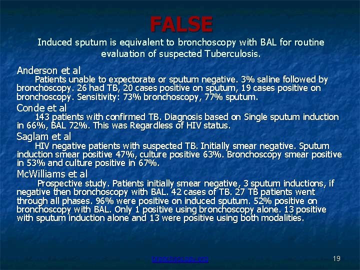 FALSE Induced sputum is equivalent to bronchoscopy with BAL for routine evaluation of suspected