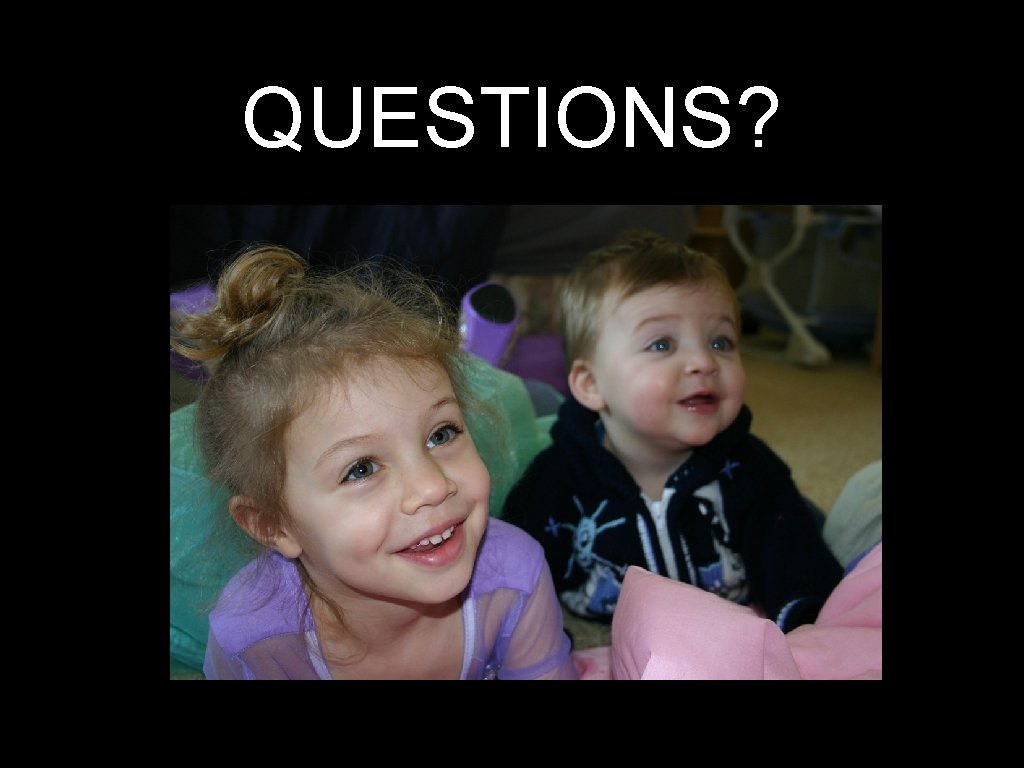 QUESTIONS? 