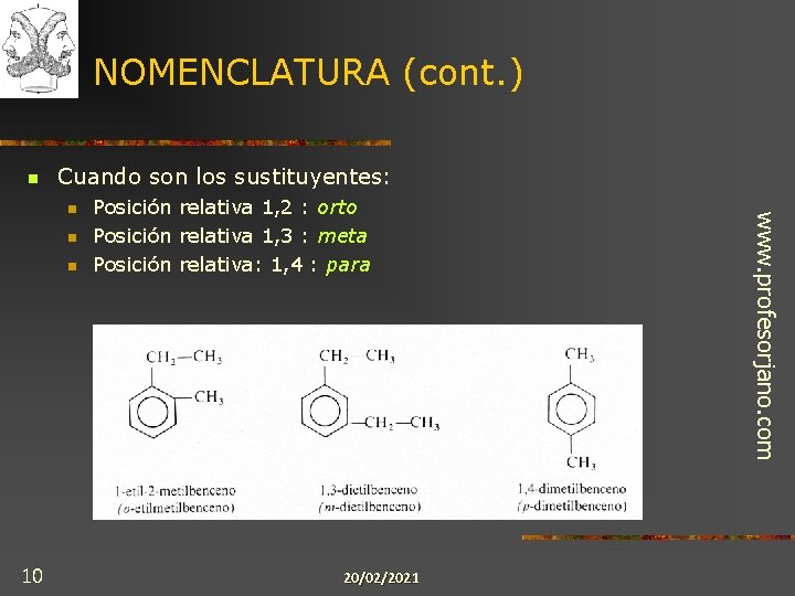 NOMENCLATURA (cont. ) n Cuando son los sustituyentes: n n 10 Posición relativa 1,