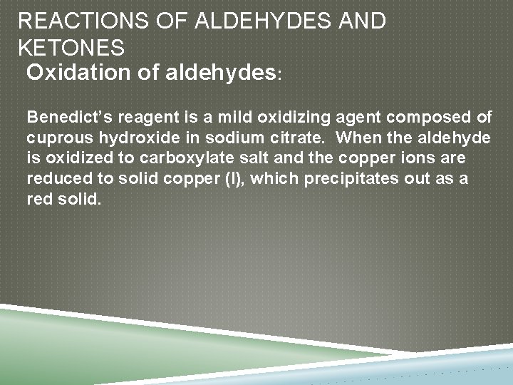 REACTIONS OF ALDEHYDES AND KETONES Oxidation of aldehydes: Benedict’s reagent is a mild oxidizing