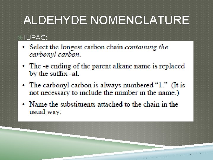 ALDEHYDE NOMENCLATURE IUPAC: 