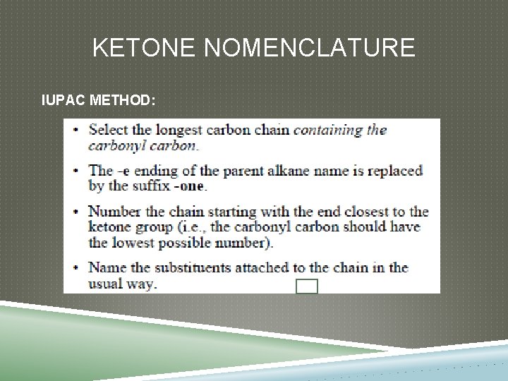 KETONE NOMENCLATURE IUPAC METHOD: 
