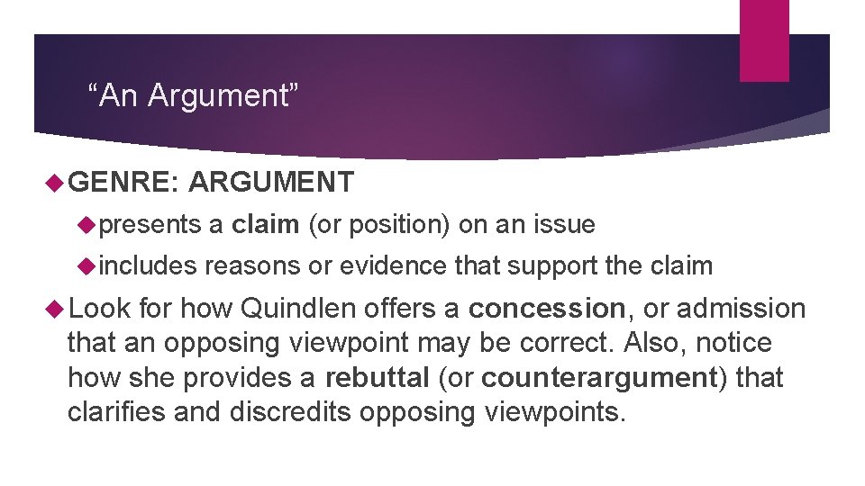 “An Argument” GENRE: ARGUMENT presents a claim (or position) on an issue includes reasons