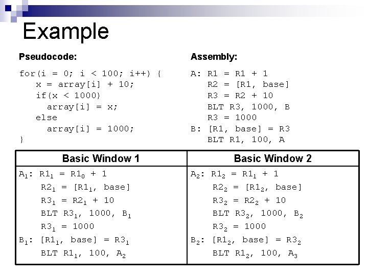Example Pseudocode: Assembly: for(i = 0; i < 100; i++) { x = array[i]
