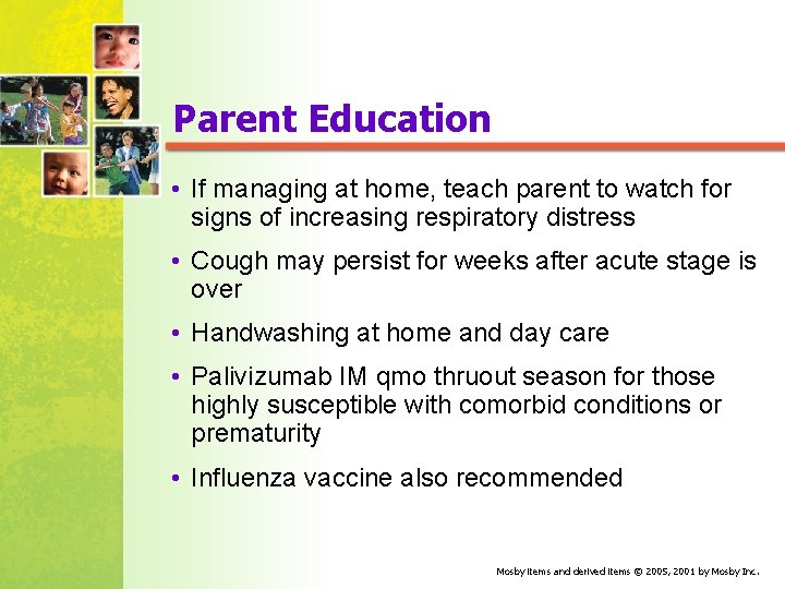 Parent Education • If managing at home, teach parent to watch for signs of