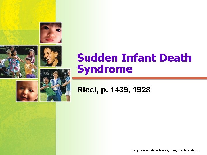 Sudden Infant Death Syndrome Ricci, p. 1439, 1928 Mosby items and derived items ©