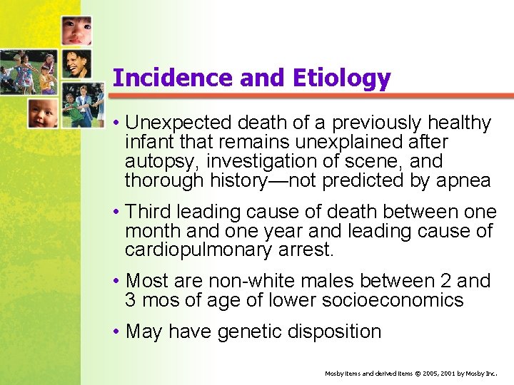Incidence and Etiology • Unexpected death of a previously healthy infant that remains unexplained