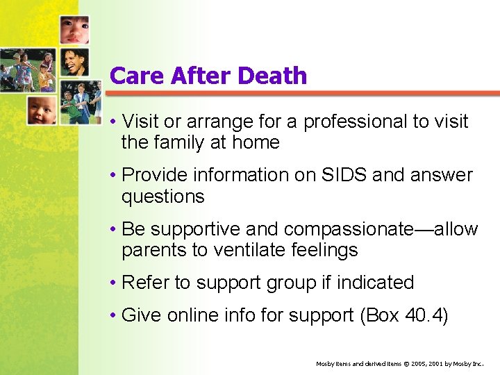 Care After Death • Visit or arrange for a professional to visit the family