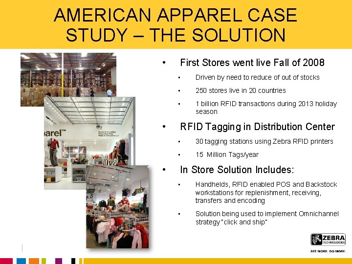 AMERICAN APPAREL CASE STUDY – THE SOLUTION • • • First Stores went live