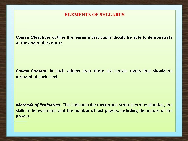 ELEMENTS OF SYLLABUS Course Objectives outline the learning that pupils should be able to