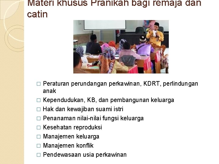 Materi khusus Pranikah bagi remaja dan catin � Peraturan perundangan perkawinan, KDRT, perlindungan anak