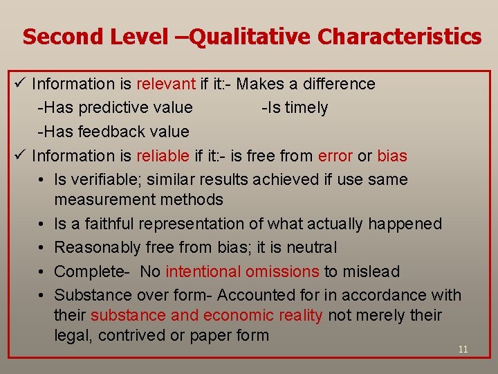 Second Level –Qualitative Characteristics ü Information is relevant if it: - Makes a difference