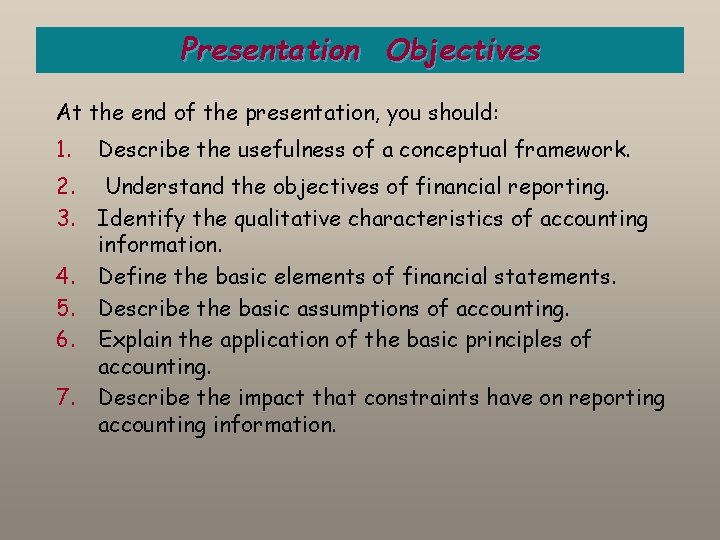 Presentation Objectives At the end of the presentation, you should: 1. Describe the usefulness