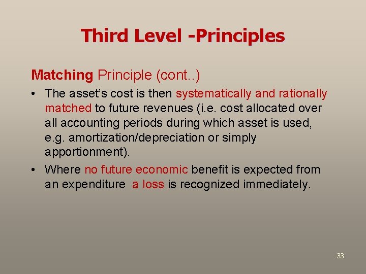 Third Level -Principles Matching Principle (cont. . ) • The asset’s cost is then