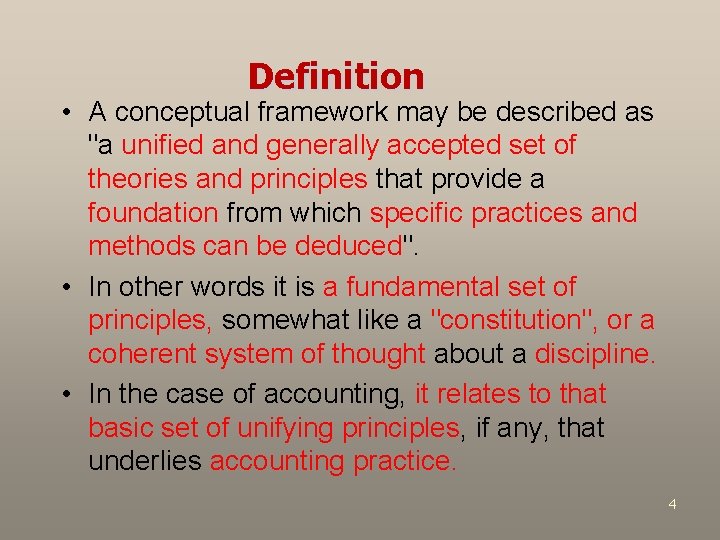 Definition • A conceptual framework may be described as "a unified and generally accepted