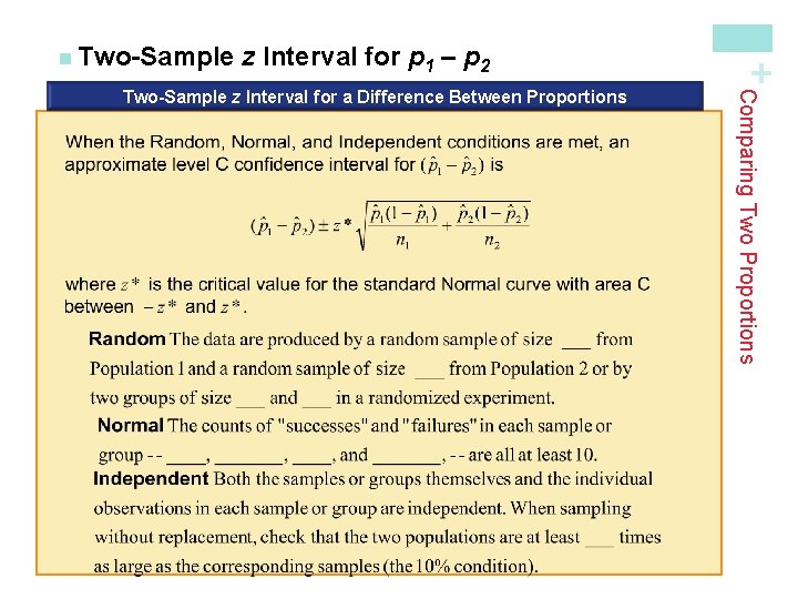 z Interval for p 1 – p 2 Comparing Two Proportions Two-Sample z Interval