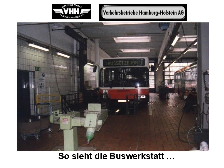 So sieht die Buswerkstatt … 