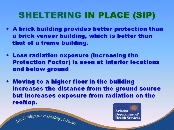 SHELTERING IN PLACE (SIP) • A brick building provides better protection than a brick