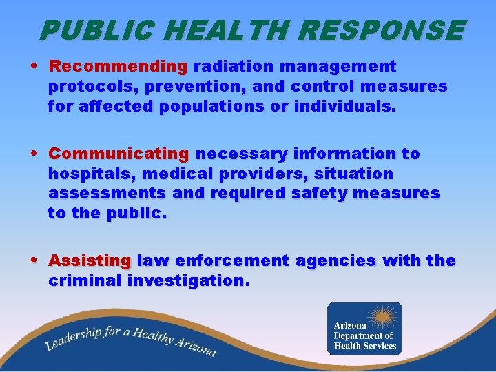 PUBLIC HEALTH RESPONSE • Recommending radiation management protocols, prevention, and control measures for affected