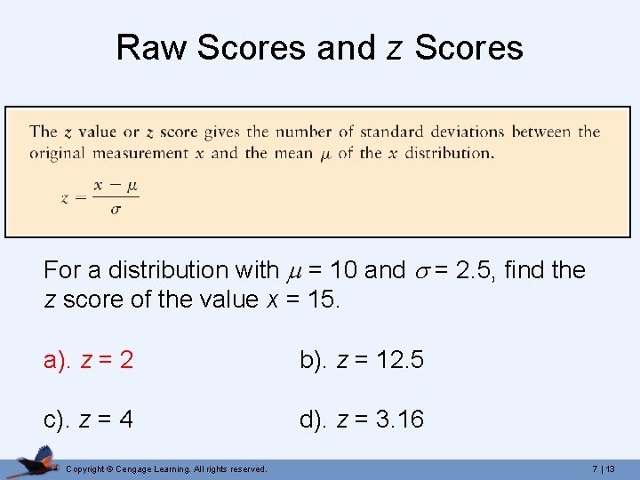 Raw Scores and z Scores For a distribution with = 10 and = 2. Raw Scores and z Scores For a distribution with = 10 and = 2.
