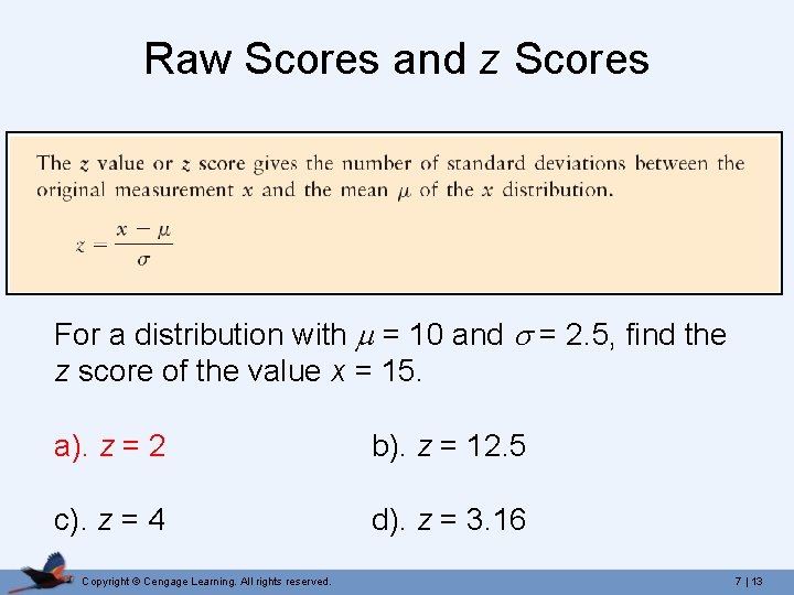 Raw Scores and z Scores For a distribution with = 10 and = 2.