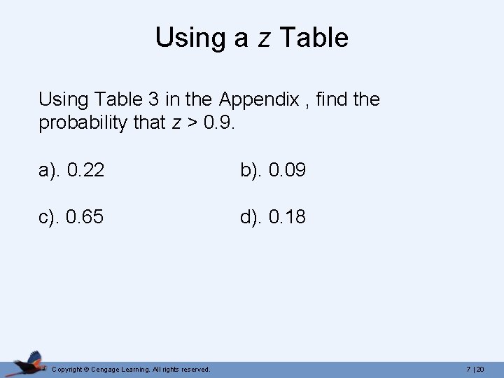 Using a z Table Using Table 3 in the Appendix , find the probability