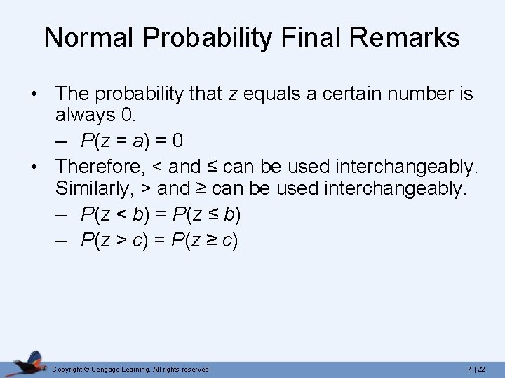 Normal Probability Final Remarks • The probability that z equals a certain number is