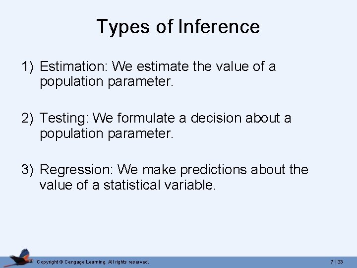 Types of Inference 1) Estimation: We estimate the value of a population parameter. 2) Types of Inference 1) Estimation: We estimate the value of a population parameter. 2)