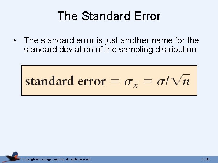 The Standard Error • The standard error is just another name for the standard