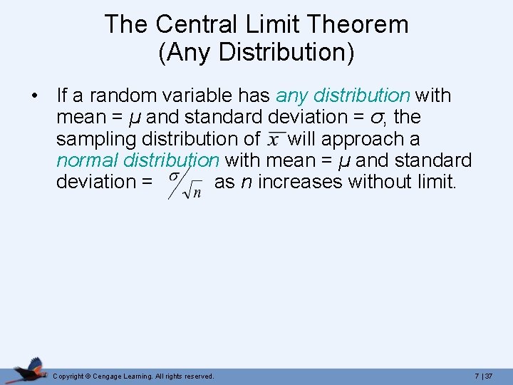 The Central Limit Theorem (Any Distribution) • If a random variable has any distribution