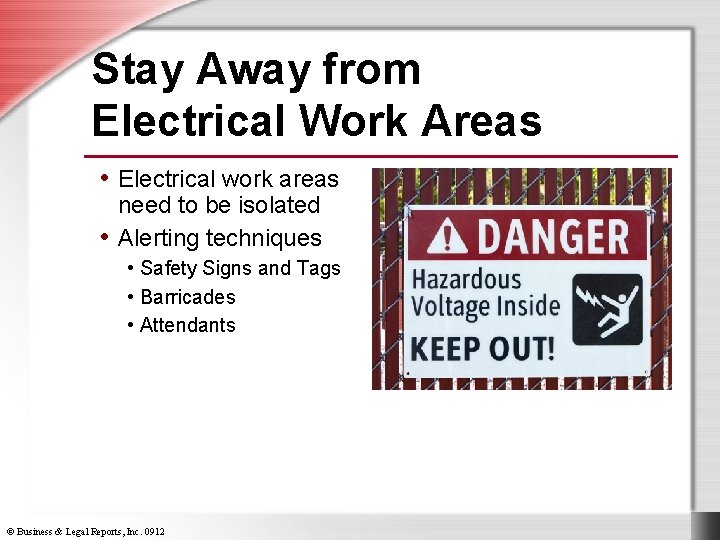 Stay Away from Electrical Work Areas • Electrical work areas need to be isolated