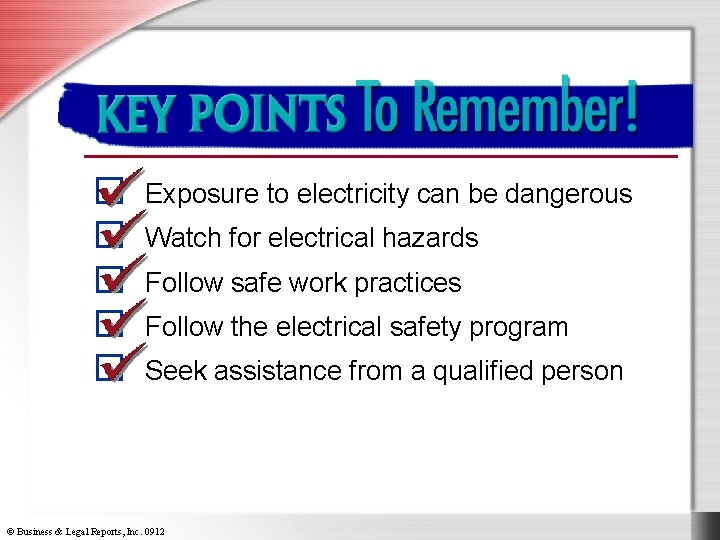 Key Things to Remember Exposure to electricity can be dangerous Watch for electrical hazards