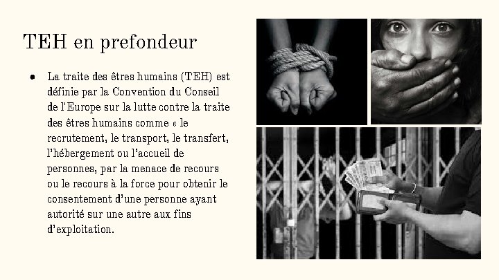 TEH en prefondeur ● La traite des êtres humains (TEH) est définie par la