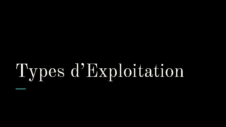 Types d’Exploitation 