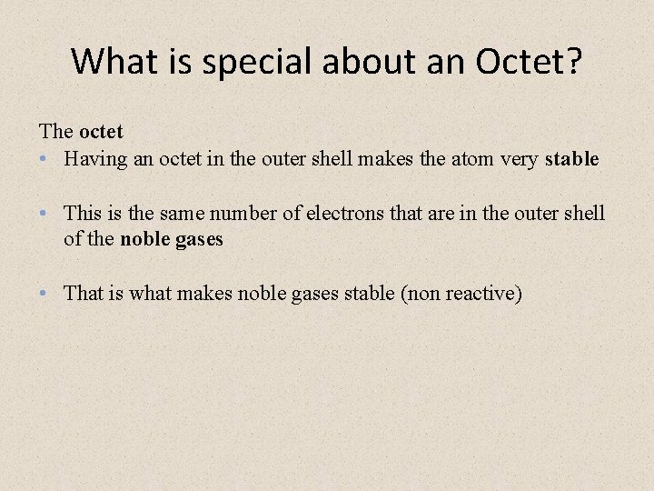 What is special about an Octet? The octet • Having an octet in the