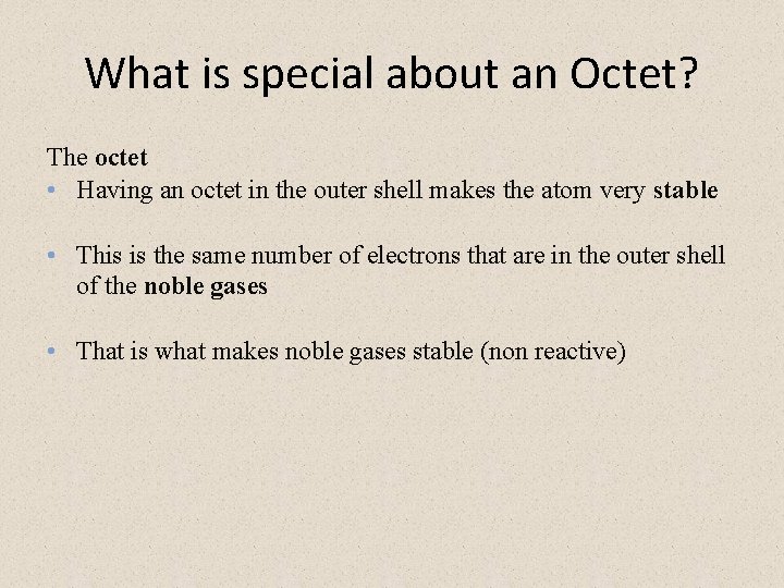 What is special about an Octet? The octet • Having an octet in the