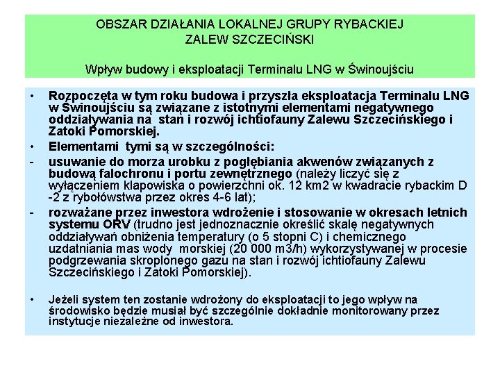 OBSZAR DZIAŁANIA LOKALNEJ GRUPY RYBACKIEJ ZALEW SZCZECIŃSKI Wpływ budowy i eksploatacji Terminalu LNG w