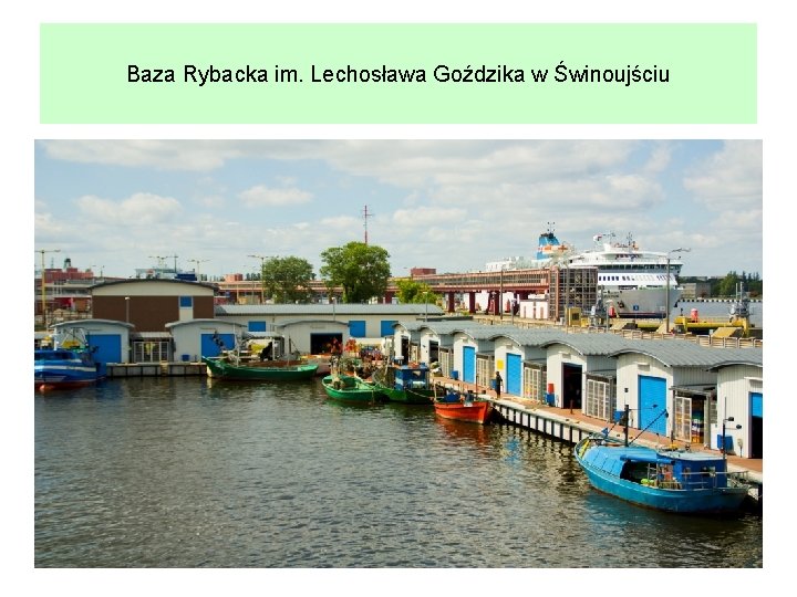 Baza Rybacka im. Lechosława Goździka w Świnoujściu 