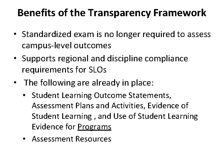 Benefits of the Transparency Framework • Standardized exam is no longer required to assess