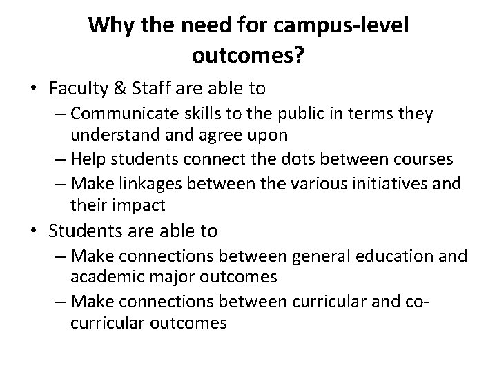 Why the need for campus-level outcomes? • Faculty & Staff are able to –