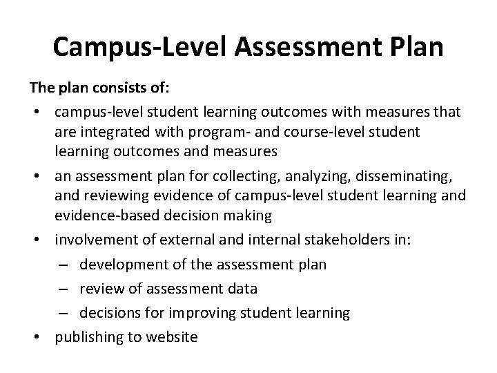 Campus-Level Assessment Plan The plan consists of: • campus-level student learning outcomes with measures