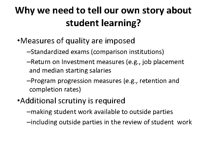 Why we need to tell our own story about student learning? • Measures of
