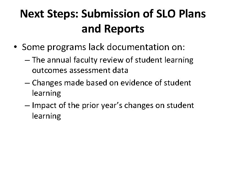 Next Steps: Submission of SLO Plans and Reports • Some programs lack documentation on: