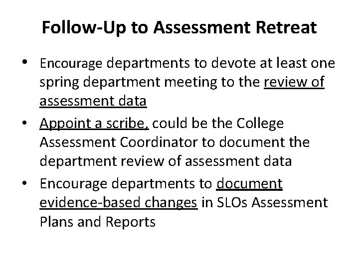 Follow-Up to Assessment Retreat • Encourage departments to devote at least one spring department